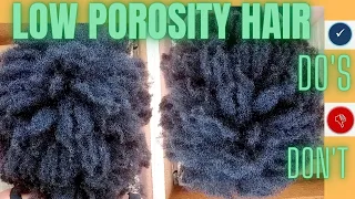 LOW POROSITY HAIR TIPS || DO'S & DON'T. #naturalhair #lowporosity #4chair