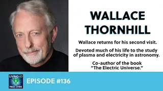 Episode 136 - Walt Thornhill: Awakening to The Electric Universe Part 2
