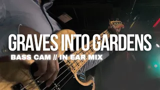 Graves to Gardens // Elevation Worship // Bass cam // In Ear Mix