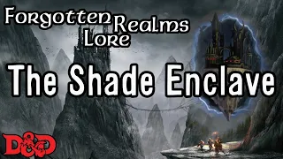 Forgotten Realms Lore - The Shade Enclave