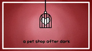 A NEW FRIEND! | A Pet Shop After Dark