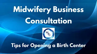 Tips for Opening a Birth Center | Midwifery Business Consultation