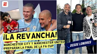 FA CUP FINAL DE RIVALES. El Manchester City de Guardiola con todo A DESTROZAR al United | Exclusivos