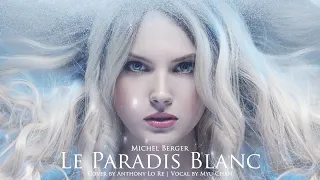 Le Paradis Blanc (Michel Berger) | Epic French Cover (feat. Myu-Chan)