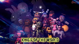 [SFM FNAF] Kings of the World