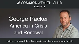 George Packer: America in Crisis and Renewal