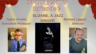 Spotlight V The Winter Sessions: Sloane A Jazz Singer Documentary