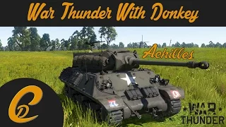 British Achilles Tank Destroyer (War Thunder With Donkey)