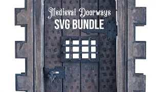 Medieval Doorways SVG Bundle  Cricut Maker Miniature