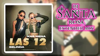 Ana Mena & Belinda - LAS 12 (DJ Santa Rosa Extended mix)