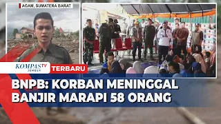 Korban Banjir Bandang Sumbar hingga 15 Mei: 58 Orang Meninggal Dunia, 35 Warga Hilang