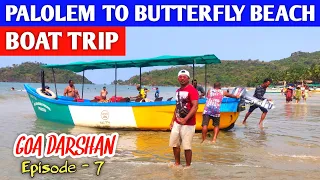 BOAT TRIP - Palolem to Butterfly Beach | Price & Timing Full Details | Goa Darshan. 7 | South Goa