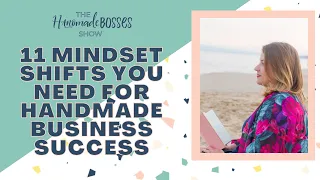 11 mindset shifts you need to have a successful handmade business (how to start an etsy shop)