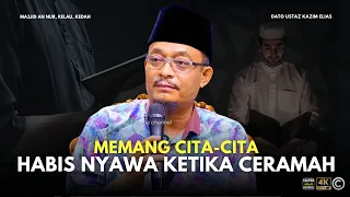 DATO USTAZ KAZIM ELIAS - MEMANG NIAT DI HATI INGIN HABIS NYAWA KETIKA CERAMAH