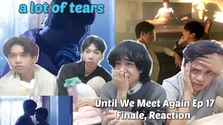 (HAPPY ENDING!) UNTIL WE MEET AGAIN | ด้ายแดง Ep.17 REACTION/COMMENTARY