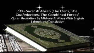 Surah Al Ahzab - Arabic Recitation By Mishary Al Afasy With English Translation - Surah 33