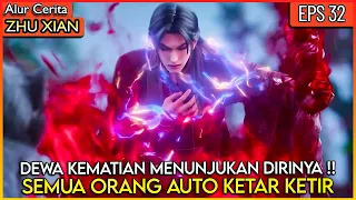 DEWA KEMATIAN XIAO FAN MEMBUAT SEMUA ORANG KETAR KETIR !! - Alur Cerita Donghua #ZX PART 32