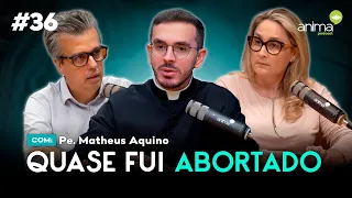 Como seguir a vocação de Deus mesmo depois de um aborto | Ep. #36 | com Padre Matheus Aquino