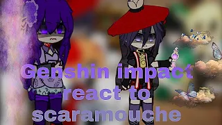 Genshin impact react to Scaramouche 1/2