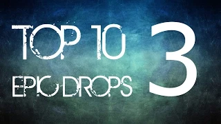Top 10 Epic Drops #3