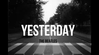 YESTERDAY - The Beatles (lyrics)