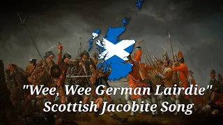 "Wee, Wee German Lairdie" - Scottish Jacobite Song