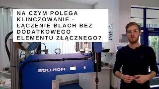 Na czym polega klinczowanie  - łączenie blach bez dodatkowego elementu złącznego?