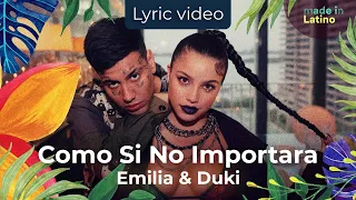 Emilia, Duki - Como Si No Importara | #LaLetra Lyric Vídeo x Made in Latino