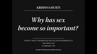 Why has sex become so important? | J. Krishnamurti