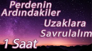 Perdenin Ardındakiler & Mark Eliyahu - Uzaklara Savrulalım | 1 Saat