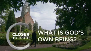 What is God's Own Being? | Episode 1706 | Closer To Truth