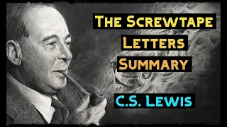 C.S. Lewis : The Screwtape Letters Summary