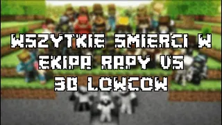 Wszystkie śmierci w EKIPA RAPY VS 30 ŁOWCÓW