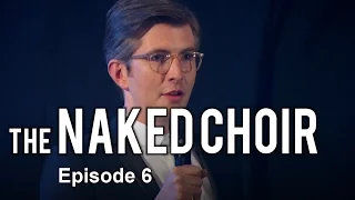 The Naked Choir with Gareth Malone - Episode 6