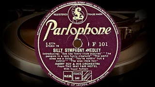 SILLY SYMPHONY MEDLEY - HARRY ROY & HIS ORCHESTRA, With Vocal Refrain (1935)