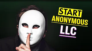 How to Hide Your Identity While Forming Your LLC? | Anonymous LLC Formation