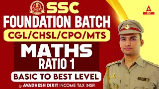 SSC CGL/CHSL/CPO 2023 | Maths Classes by Dixit Sir | Foundation Batch Ratio 1