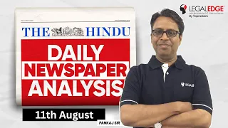 The HINDU for CLAT 2024 (11th August) | Current Affairs by LegalEdge | Daily Newspaper Analysis