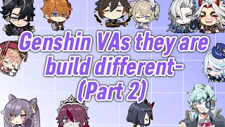 Genshin VAs but they are build different (Part 2)