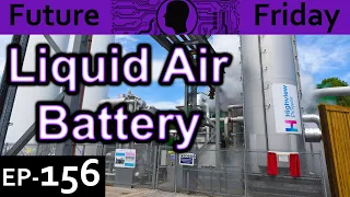 Cryogenic Energy Storage Explained {Future Friday Ep156}