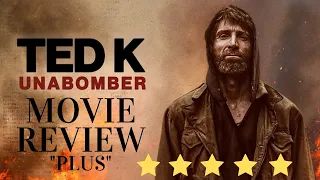 TED K movie review "plus"