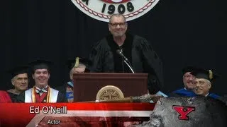 Actor Ed O'Neill's speech to the undergraduates at Youngstown State commencement on May 18, 2013