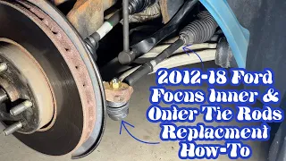 2012-2018 Ford Focus Inner & Outer Tie Rod Ends Replacement How-To