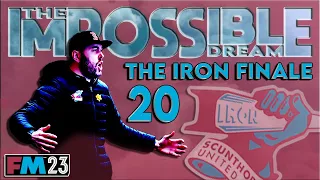 FM23 - EP20 - Scunthorpe United - The Impossible Dream - Extended Cut - Football Manager 2023