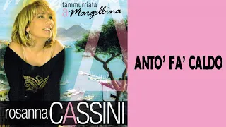 Rosanna Cassini - Antò fà caldo