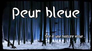 [creepypasta FR] Peur bleue (histoire d'horreur inédite fr)