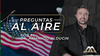 ¿Qué se aproxima para Estados Unidos de NorteAmérica? | Preguntas al Aire | Dr. Armando Alducin