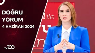 Başak Şengül ile Doğru Yorum | 4 Haziran 2024