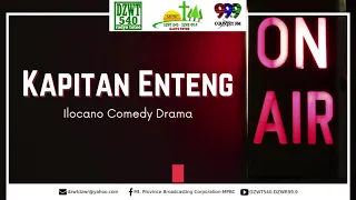 KAPITAN ENTENG - Best Ilocano Comedy Drama | 01.23.21