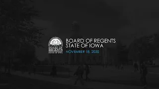 Meeting of The Iowa Board of Regents: November 18, 2020